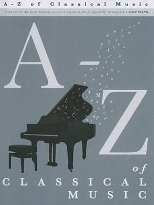 A-Z of Classical Music - Easy Piano Solo - Book