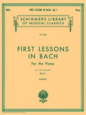 G. Schirmer Inc. - First Lessons in Bach, Book I - Bach/Carroll - Piano - Book