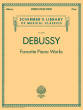G. Schirmer Inc. - Favorite Piano Works - Debussy - Piano - Book