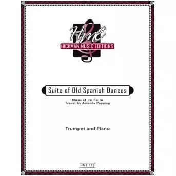 Hickman Music Edition - Suite Of Old Spanish Dances - de Falla/Pepping - Solo Trumpet/Piano