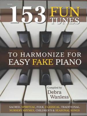Debra Wanless Music - 153 Fun Tunes to Harmonize for Easy Fake Piano - Wanless - Piano - Book