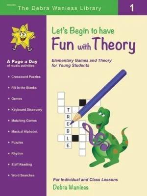 Debra Wanless Music - Lets Begin to have Fun with Theory 1 - Wanless - Piano - Book
