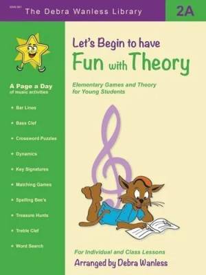 Debra Wanless Music - Lets Begin to have Fun with Theory 2A - Wanless - Piano - Book