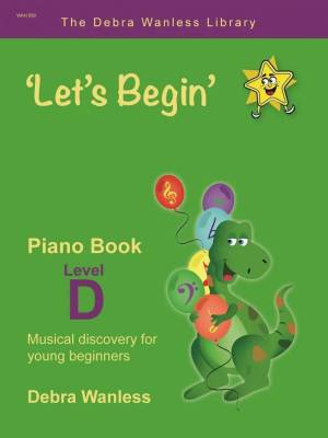 Debra Wanless Music - Lets Begin Piano Book Level D - Wanless - Piano - Book