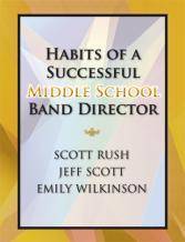 Habits of a Successful Middle School Band Director - Rush/Wilkinson/Scott - Book