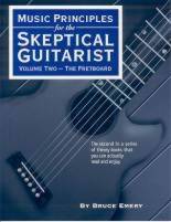 Skeptical Guitarist - Music Principles for the Skeptical Guitarist, Volume Two: The Fretboard - Emery - Guitar - Book