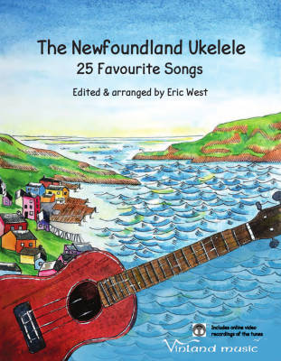 The Newfoundland Ukulele: 25 Favourite Songs - West - Ukulele TAB - Book/Video Online
