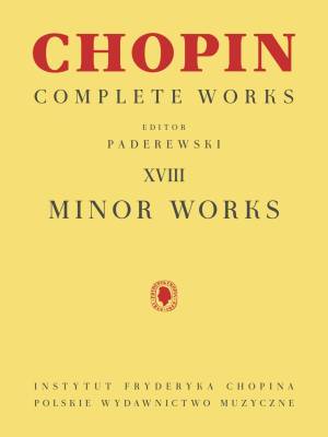 PWM Edition - Minor Works: Chopin Complete Works Vol. XVIII - Paderewski - Piano - Book