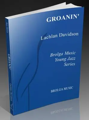Brolga Music - Groanin - Davidson - Jazz Ensemble - Gr. 2.5