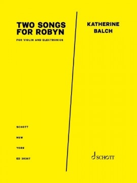 Two Songs for Robyn - Balch - Violin/Electronics - Book