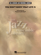 Hal Leonard - You Dont Know What Love Is - Raye/DePaul/Tomaro - Jazz Ensemble - Gr. 4