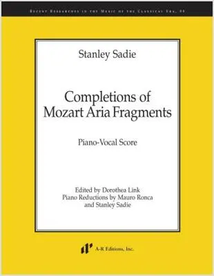 A R Editions  Inc. - Completions of Mozart Aria Fragments -Sadie/Link - Piano-Vocal Score