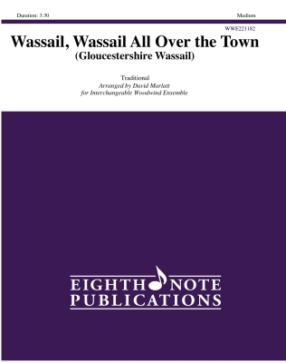 Eighth Note Publications - Wassail, Wassail All Over the Town (Gloucestershire Wassail) Marlatt Ensemble de bois Niveau intermdiaire
