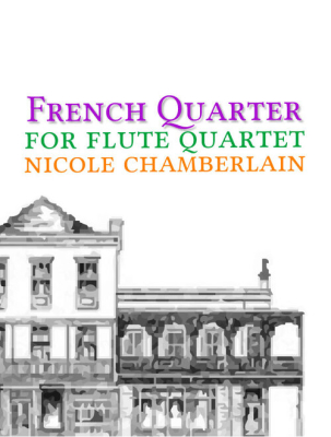 Spotted Rocket Publishing - French Quarter - Chamberlain - Flute Quartet - Score/Parts