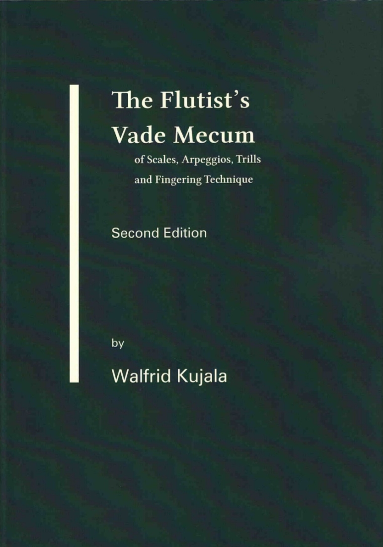 The Flutist\'s Vade Mecum of Scales, Arpeggios, Trills and Fingering Technique (Second Edition) - Kujala - Flute - Book