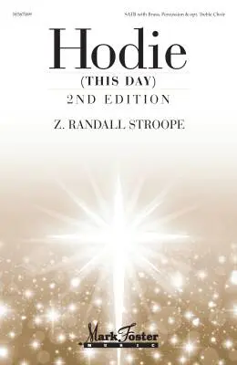Mark Foster - Hodie (This Day), 2nd Edition - Stroope - SATB/Brass/Percussion