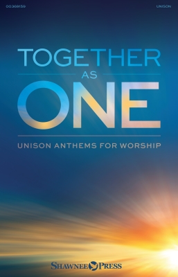 Shawnee Press - Together As One: Unison Anthems for Worship - Choral Collection - Book