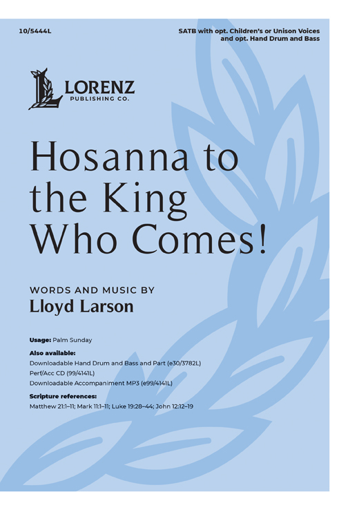 Hosanna to the King Who Comes! - Larson - SATB/Unison