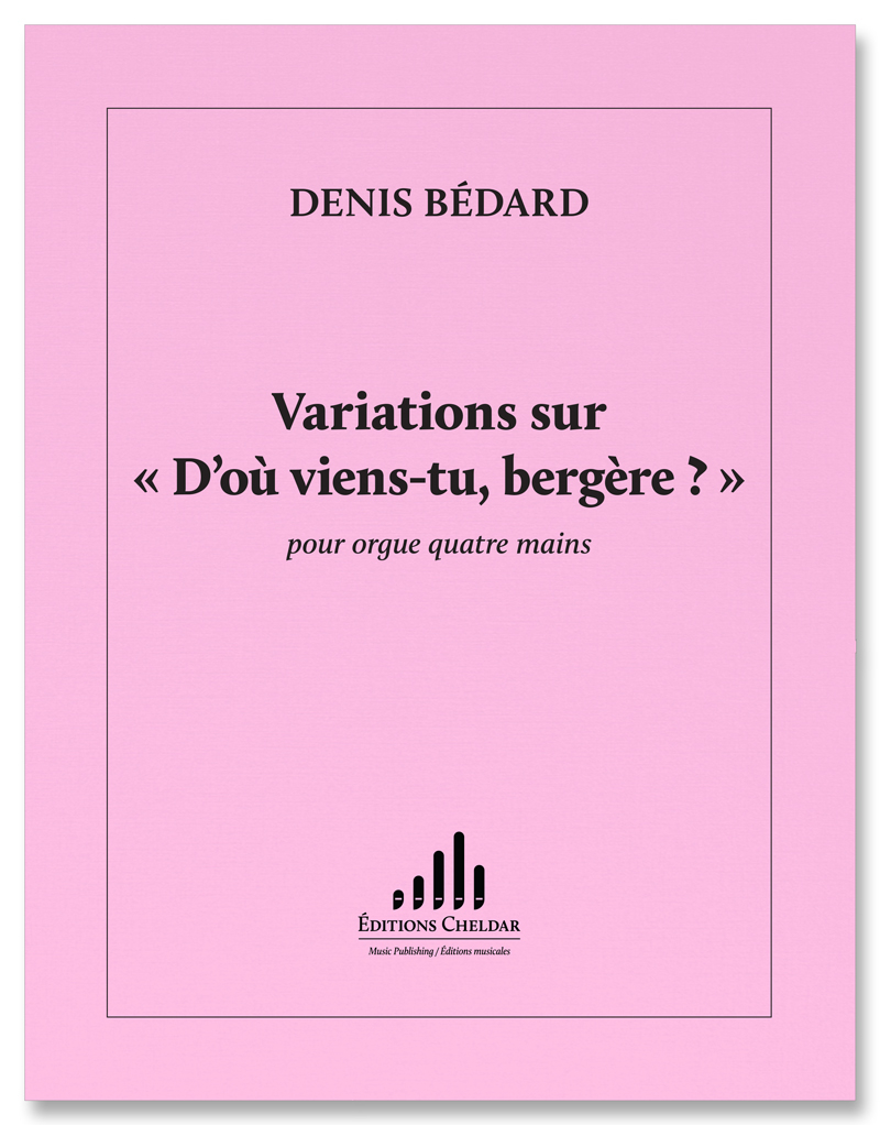 Variations sur \'\'D\'ou viens-tu, bergere?\'\' - Bedard - Organ Duet - Sheet Music