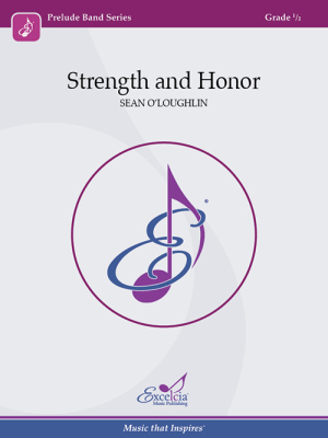 Excelcia Music Publishing - Strength and Honor - OLoughlin - Concert Band - Gr. 0.5