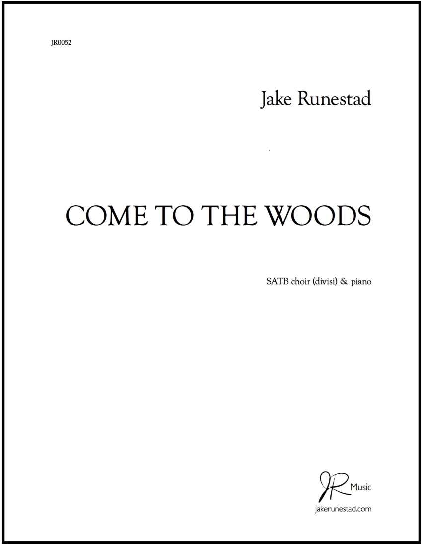 Come to the Woods - Muir/Runestad - SATB