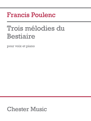Chester Music - Trois Melodies du Bestiaire - Apollinaire/Poulenc - Voice/Piano