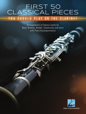First 50 Classical Pieces You Should Play on the Clarinet - Book