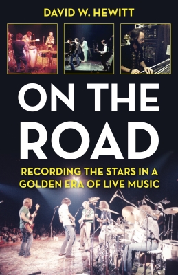 On the Road: Recording the Stars in a Golden Era of Live Music - Hewitt - Book