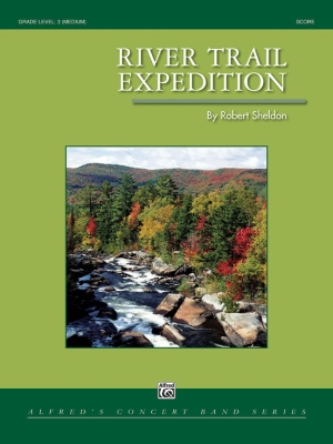 Alfred Publishing - River Trail Expedition - Sheldon - Concert Band - Gr. 3