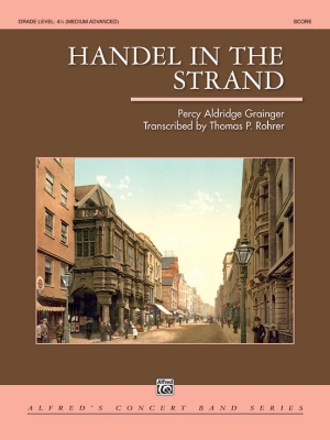 Alfred Publishing - Handel in the Strand - Grainger/Rohrer - Concert Band - Gr. 4.5