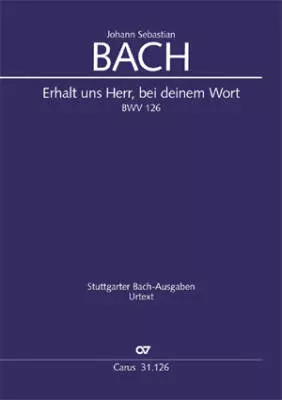 Carus Verlag - Erhalt uns, Herr, bei deinem Wort BWV 126 - Bach - Full Score