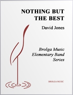 Brolga Music - Nothing But the Best - Jones - Concert Band - Gr. 1.5
