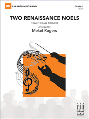FJH Music Company - Two Renaissance Noels - Traditional/Rogers - Concert Band - Gr. 1