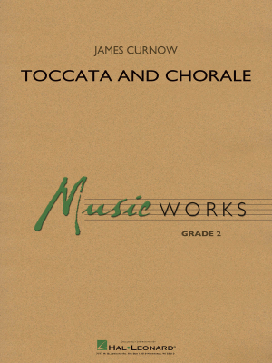 Hal Leonard - Toccata and Chorale - Curnow - Concert Band - Gr. 2