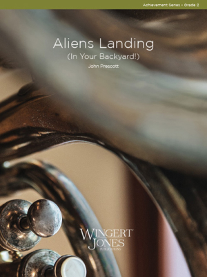 Wingert-Jones Publications - Aliens Landing (in your back yard!) - Prescott - Concert Band - Gr. 2