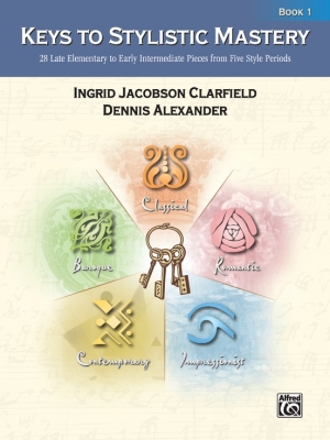 Keys to Stylistic Mastery, Book 1 - Clarfield/Alexander - Piano - Book