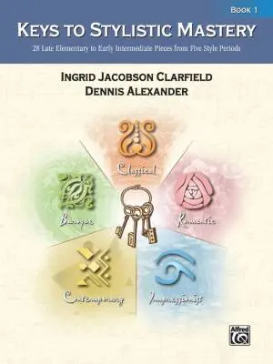 Alfred Publishing - Keys to Stylistic Mastery, Book 1 - Clarfield/Alexander - Piano - Book