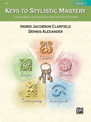 Keys to Stylistic Mastery, Book 3 - Clarfield/Alexander - Piano - Book