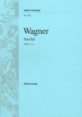 Breitkopf & Hartel - Parsifal, WWV.111 -  Wagner - Vocal Score