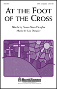 Shawnee Press - At The Foot Of The Cross - Dengler - SATB