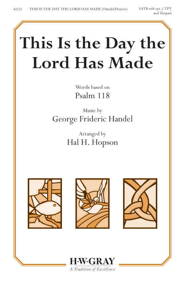 This Is the Day the Lord Has Made -  Handel/Hopson - SATB