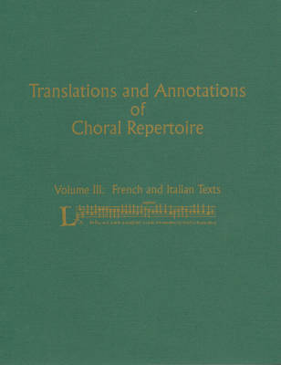 Earthsongs - Translations and Annotations of Choral Repertoire, Volume III - French/Italian Texts - Softcover