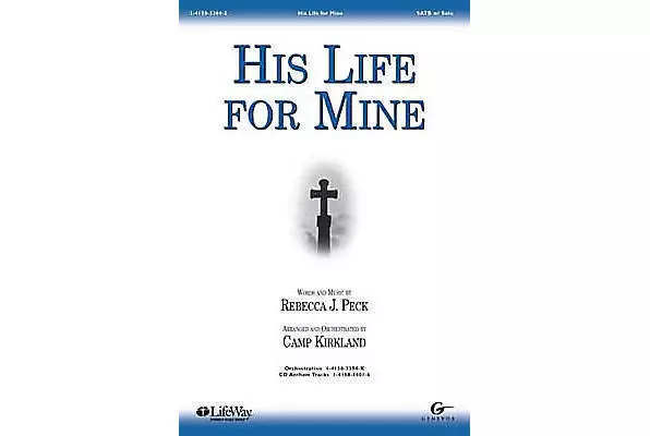 His Life For Mine - Peck/Kirkland - SATB