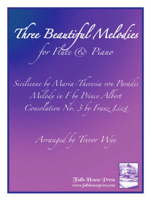 Falls House Press - Three Beautiful Melodies - von Paradis/Liszt/Prince Albert/Wye - Flute/Piano