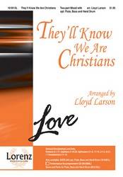 They\'ll Know We Are Christians - Scholtes/Larson - 2pt Mixed