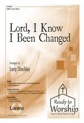 Lorenz Publishing Co. - Lord I Know I Been Changed - Spiritual/Shackley - SAB