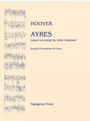 Papagena Press - Ayres - Dowland/Hoover - Soprano Sax/Piano