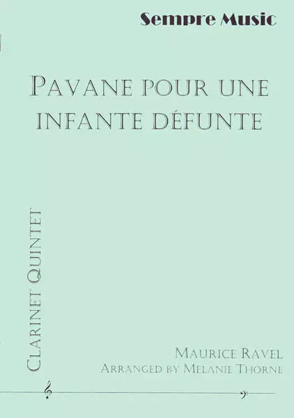 Pavane Pour Une Infante Defunte - Ravel/Thorne - Clarinet Quintet