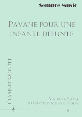 Pavane Pour Une Infante Defunte - Ravel/Thorne - Clarinet Quintet