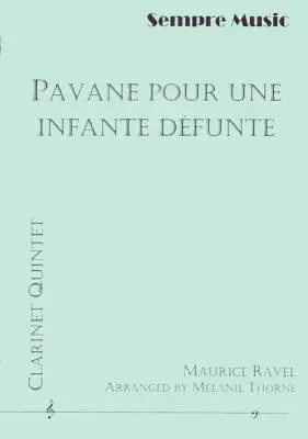 Sempre Music - Pavane Pour Une Infante Defunte - Ravel/Thorne - Clarinet Quintet